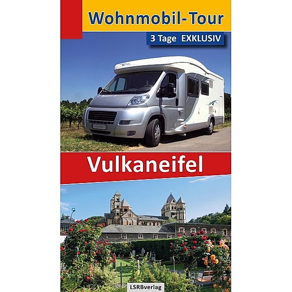 Wohnmobil-Tour - 3 Tage EXKLUSIV Vulkaneifel, Heidi Rüppel, Jürgen Apel