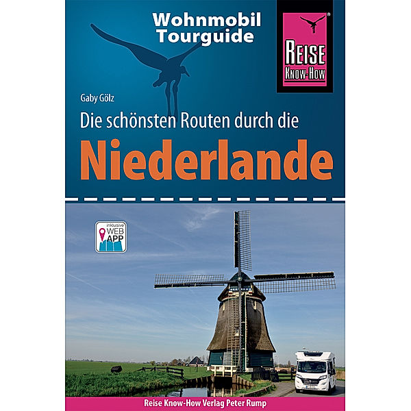 Wohnmobil-Tourguide / Reise Know-How Wohnmobil-Tourguide Niederlande, Gaby Gölz