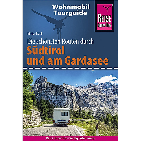 Wohnmobil-Tourguide / Reise Know-How Wohnmobil-Tourguide Südtirol und Gardasee, Michael Moll