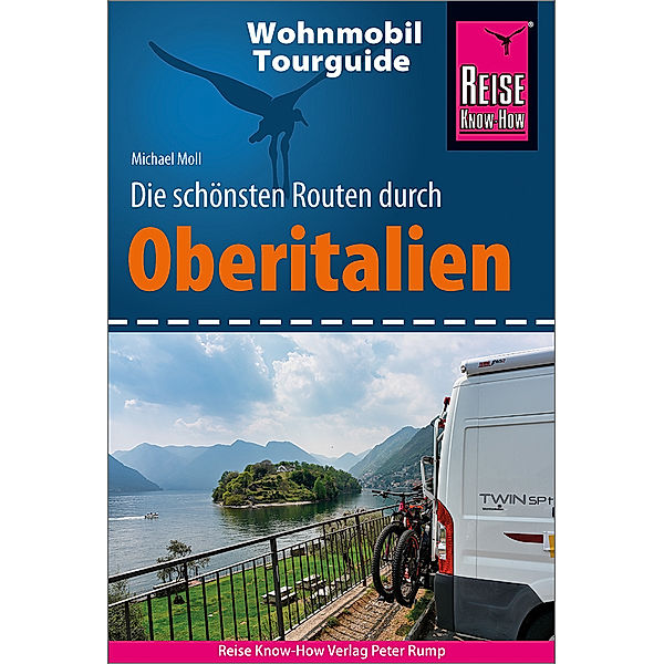 Wohnmobil-Tourguide / Reise Know-How Wohnmobil-Tourguide Oberitalien, Michael Moll