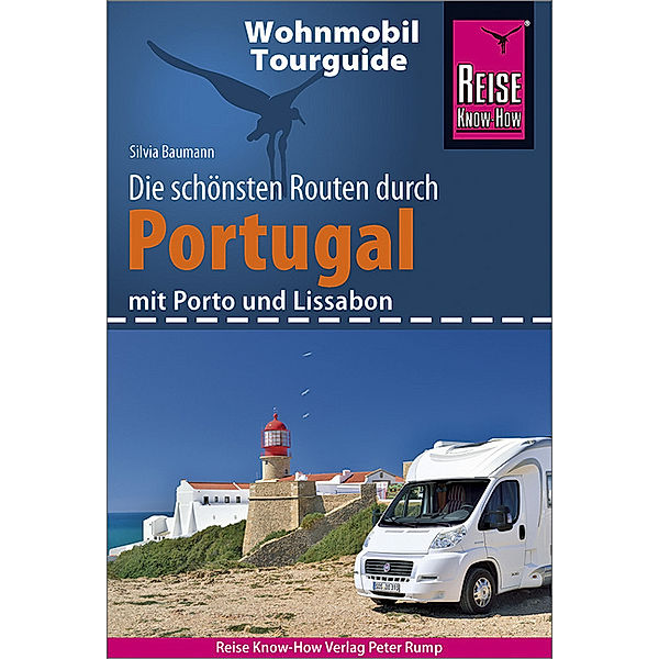 Wohnmobil-Tourguide / Reise Know-How Wohnmobil-Tourguide Portugal, Silvia Baumann