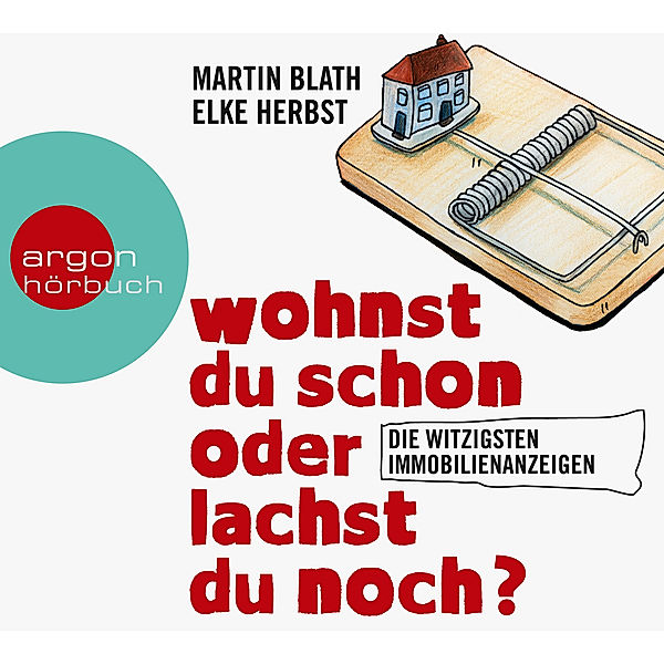 Wohnst du schon oder lachst du noch?, 1 Audio-CD, Elke Herbst, Martin Blath