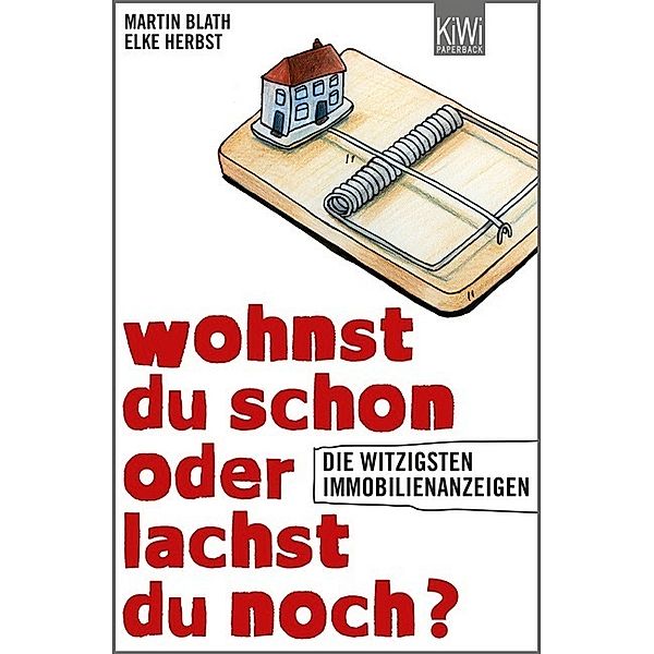 Wohnst du schon oder lachst du noch?, Martin Blath, Elke Herbst