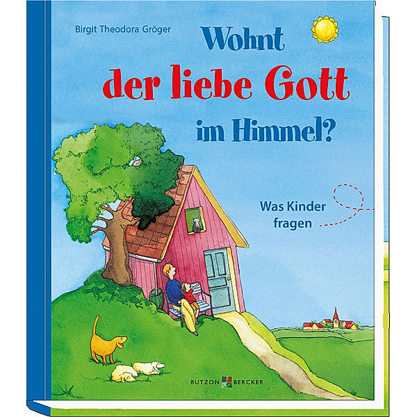 Wohnt der liebe Gott im Himmel?, Birgit Theodora Gröger