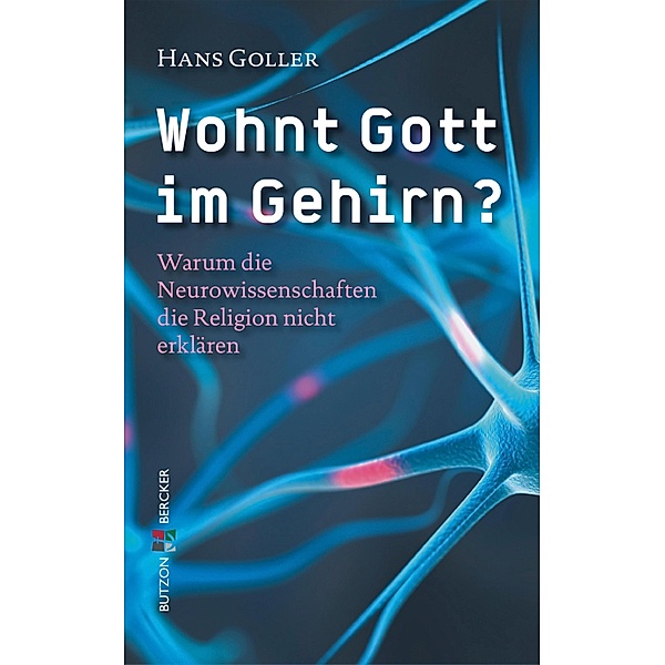Wohnt Gott im Gehirn?, Hans Goller