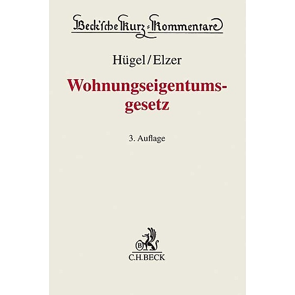 Wohnungseigentumsgesetz (WEG), Kommentar, Stefan Hügel, Oliver Elzer, Günther R. Hagen