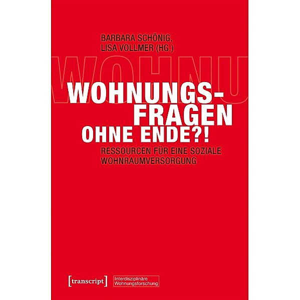 Wohnungsfragen ohne Ende?! / Interdisziplinäre Wohnungsforschung Bd.1