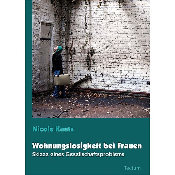 Wohnungslosigkeit bei Frauen, Nicole Kautz