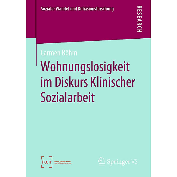 Wohnungslosigkeit im Diskurs Klinischer Sozialarbeit, Carmen Böhm