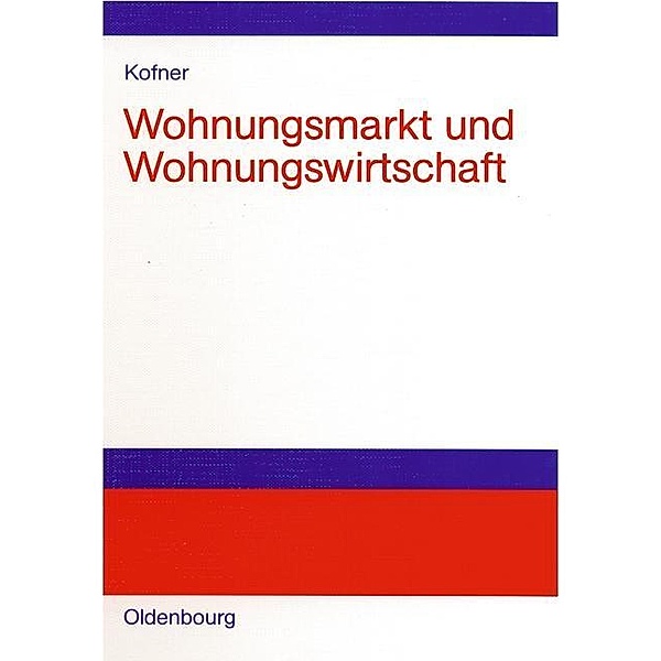 Wohnungsmarkt und Wohnungswirtschaft / Jahrbuch des Dokumentationsarchivs des österreichischen Widerstandes, Stefan Kofner