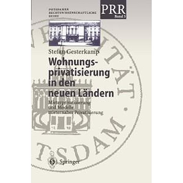 Wohnungsprivatisierung in den neuen Ländern / Potsdamer Rechtswissenschaftliche Reihe Bd.5, Stefan Gesterkamp