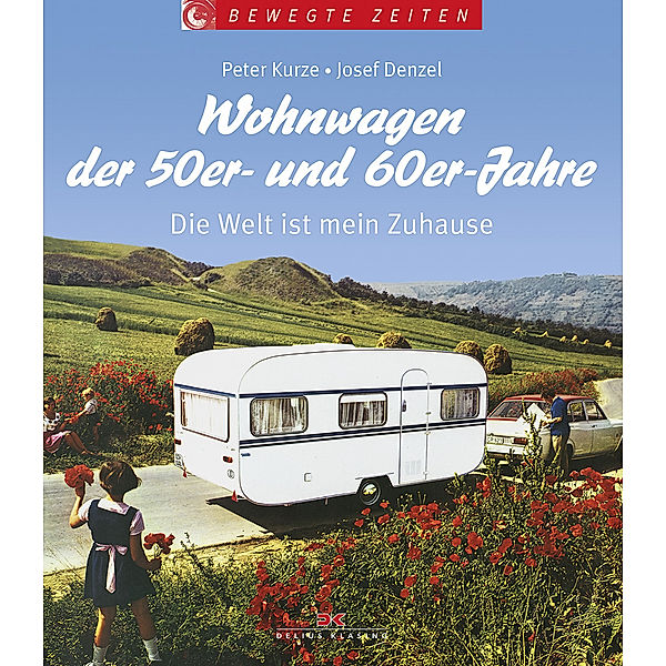 Wohnwagen der 50er- und 60er-Jahre, Peter Kurze, Josef Denzel