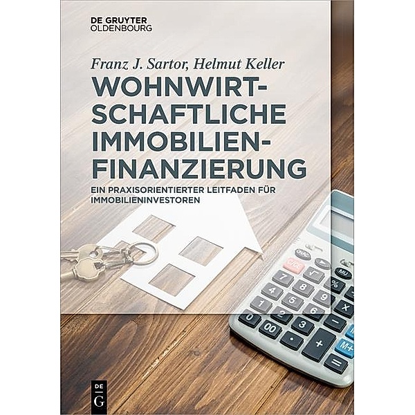 Wohnwirtschaftliche Immobilienfinanzierung, Franz J. Sartor, Helmut Keller