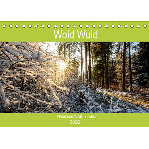 Woid Wuid - Natur und Wildlifefotos (Tischkalender 2022 DIN A5 quer), Woid Wuid