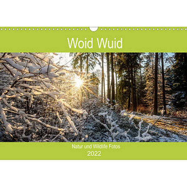 Woid Wuid - Natur und Wildlifefotos (Wandkalender 2022 DIN A3 quer), Woid Wuid