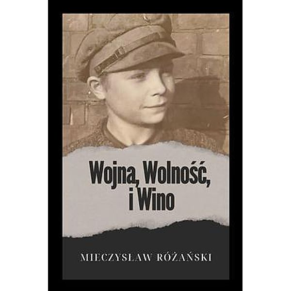 Wojna, Wolnosc i Wino, Mieczyslaw Rózanski Rózanski