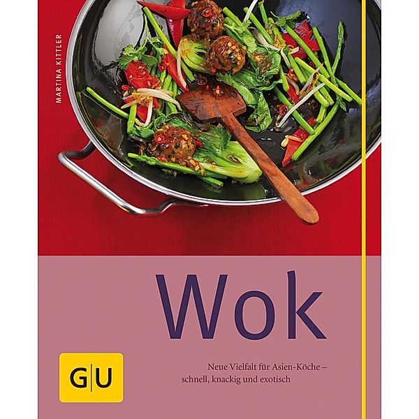 Wok / GU Kochen & Verwöhnen einfach clever, Martina Kittler