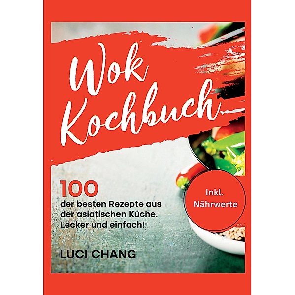 Wok Kochbuch, Luci Chang