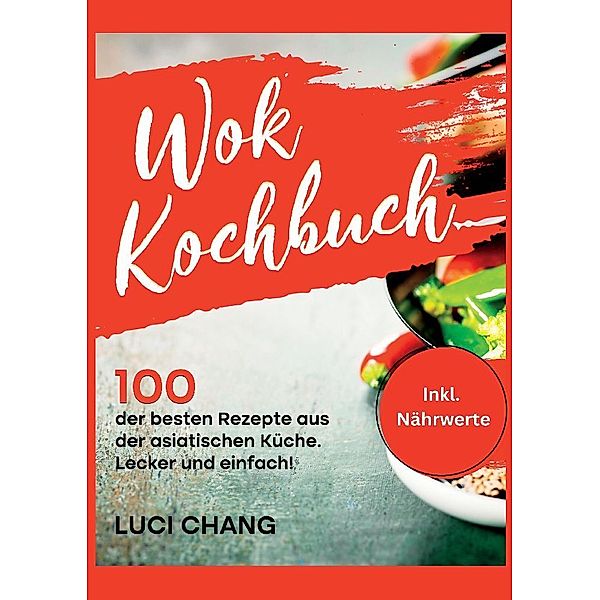 Wok Kochbuch, Luci Chang