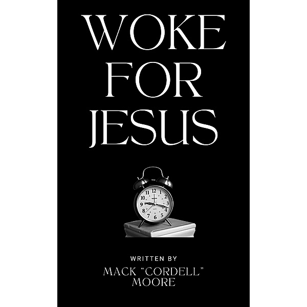 Woke for Jesus, Mack "Cordell" Moore