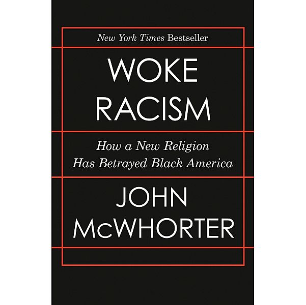 Woke Racism, John Mcwhorter