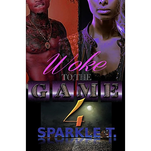 Woke To The Game - Part 4, Sparkle T.