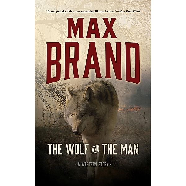 Wolf and the Man, Max Brand