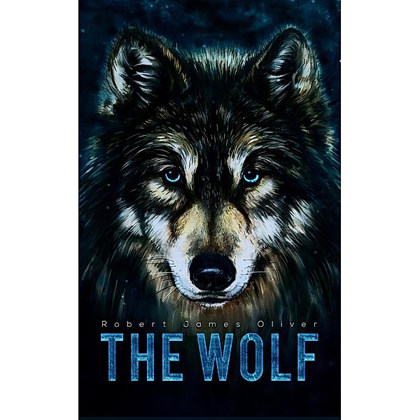 Wolf / Austin Macauley Publishers Ltd, Robert James Oliver