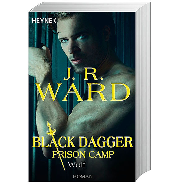 Wolf / Black Dagger Prison Camp Bd.2, J. R. Ward