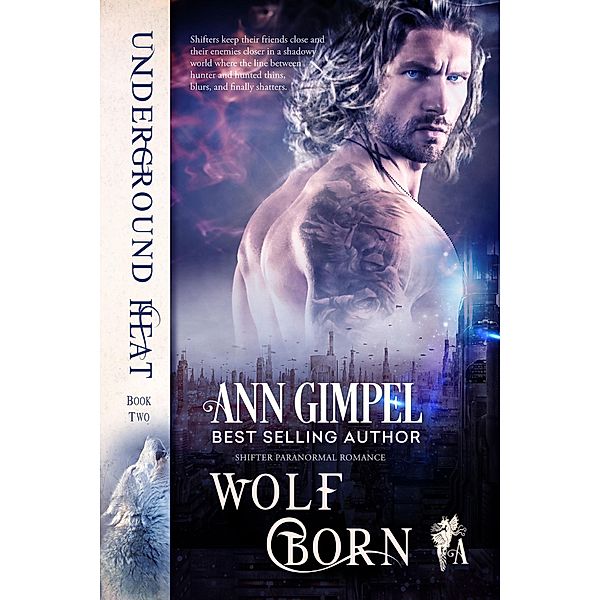 Wolf Born (Underground Heat, #2) / Underground Heat, Ann Gimpel