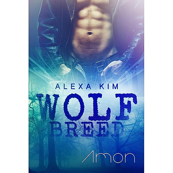 Wolf Breed - Amon (Band 2) / Wolf Breed Bd.2, Alexa Kim