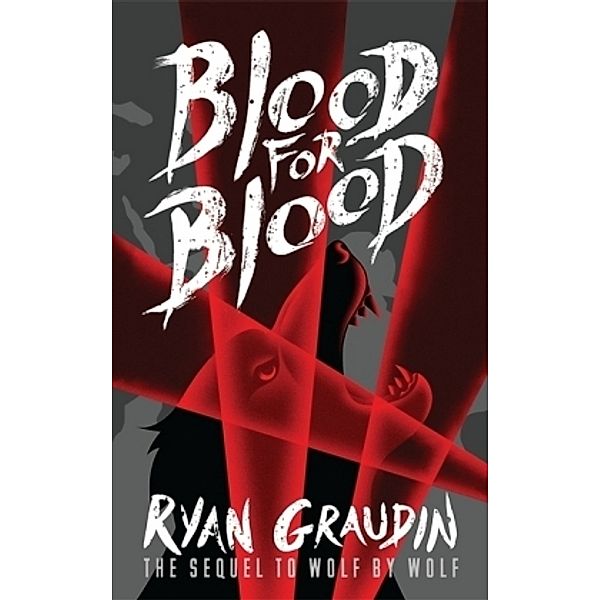 Wolf by Wolf: Blood for Blood, Ryan Graudin