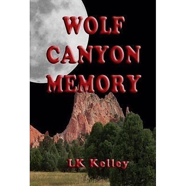 Wolf Canyon Memory, Lk Kelley
