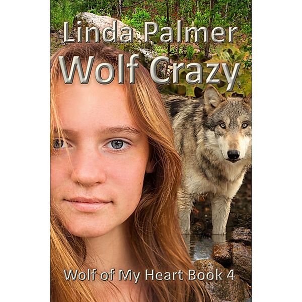 Wolf Crazy (Wolf of My Heart, #4) / Wolf of My Heart, Linda Palmer