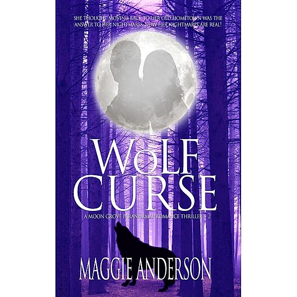 Wolf Curse (Moon Grove Paranormal Romance Thriller Series, #2) / Moon Grove Paranormal Romance Thriller Series, Maggie Anderson