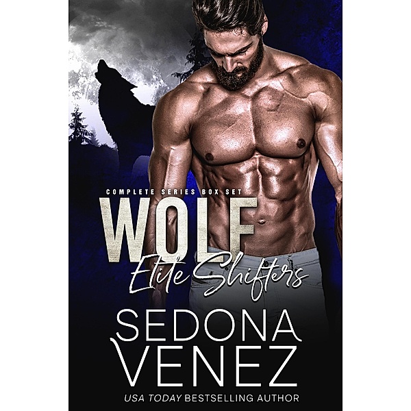 Wolf Elite Shifters Box Set / Wolf Elite Shifters, Sedona Venez