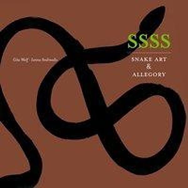 Wolf, G: SSSS Snake Art & Allegory, Gita Wolf