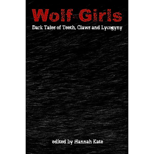 Wolf-Girls: Dark Tales of Teeth, Claws and Lycogyny, Hic Dragones