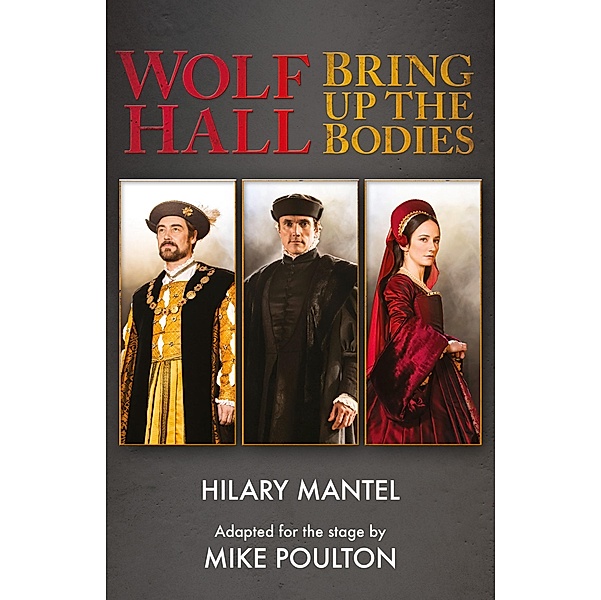 Wolf Hall & Bring Up the Bodies: RSC Stage Adaptation - Revised Edition, Hilary Mantel, Mike Poulton