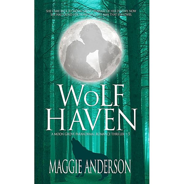 Wolf Haven (Moon Grove Paranormal Romance Thriller Series, #5) / Moon Grove Paranormal Romance Thriller Series, Maggie Anderson