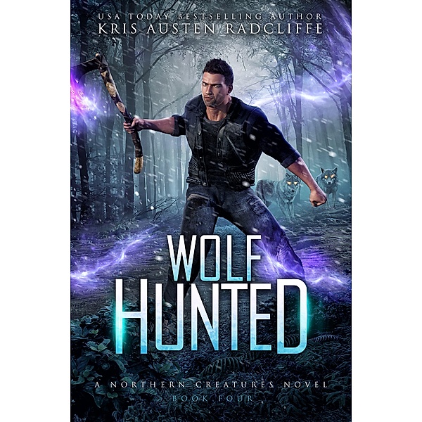 Wolf Hunted (Northern Creatures, #4) / Northern Creatures, Kris Austen Radcliffe