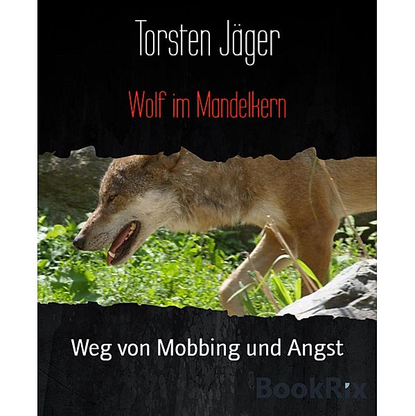 Wolf im Mandelkern, Torsten Jäger