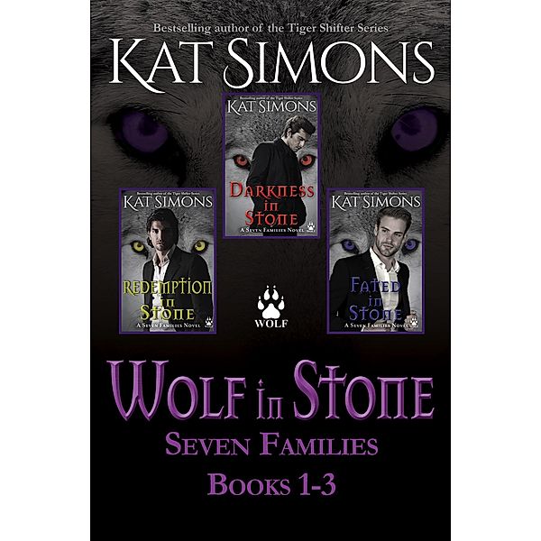 Wolf in Stone: A Seven Families Box Set, Books 1-3 (Seven Families: Wolf) / Seven Families: Wolf, Kat Simons