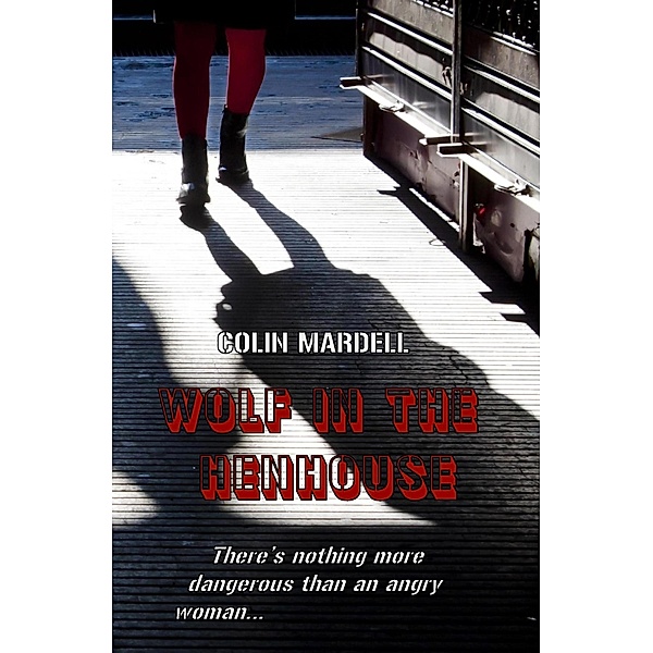 Wolf In The Henhouse, Colin Mardell