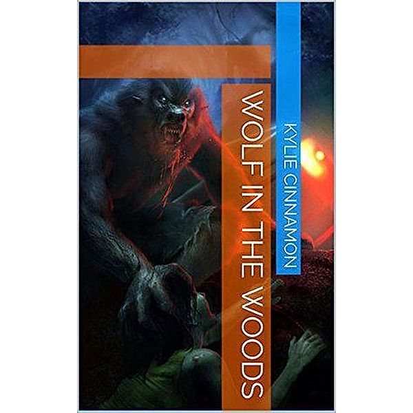 Wolf In the Woods, Kylie Cinnamon