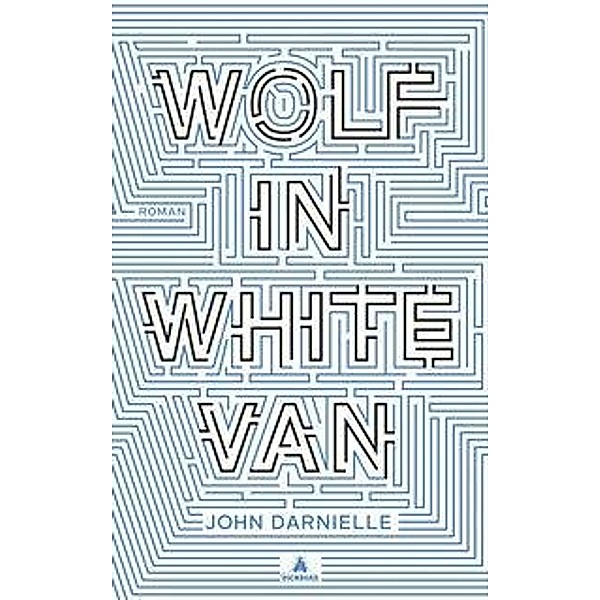 Wolf in White Van, deutsche Ausgabe, John Darnielle