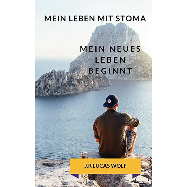 Wolf, J: Mein Leben mit Stoma, J. R. Lucas Wolf