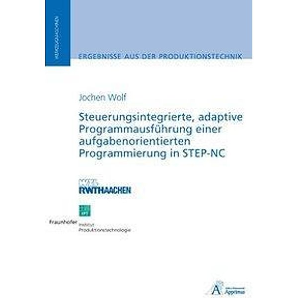 Wolf, J: Steuerungsintegrierte, adaptive Programmausführung, Jochen Wolf