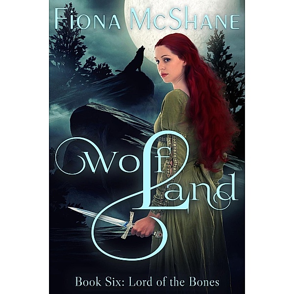Wolf Land Book Six: Lord of the Bones, Fiona McShane