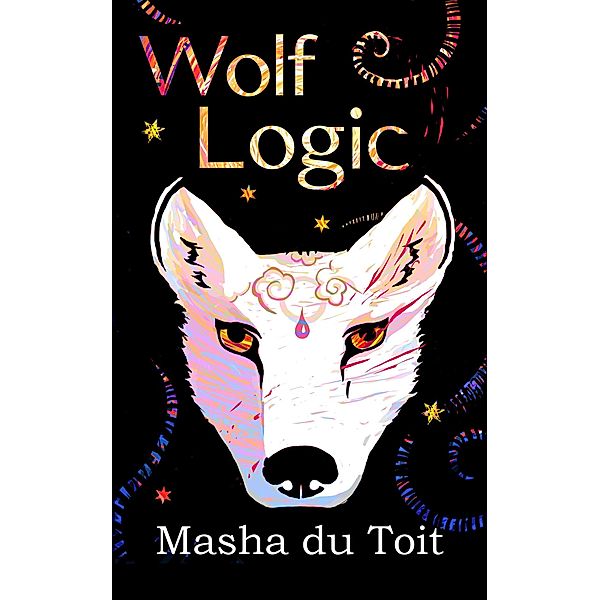 Wolf Logic (Crooked World, #2) / Crooked World, Masha du Toit